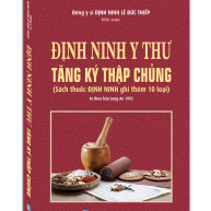 Định ninh y thư - Tăng ký thập chủng (Sách thuốc định ninh ghi thêm 10 loại) (In theo bản Long An 1992)