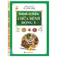 Những kỷ niệm chữa bệnh đông y (bìa mềm)