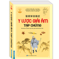 Y lược giải âm tạp chứng (Theo bản in của nhà in Ngô Tử Hạ,phố Nhà Thờ Hà Nội 1931)
